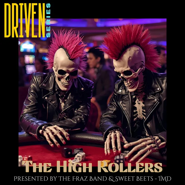 DRIVEN - The High Rollers